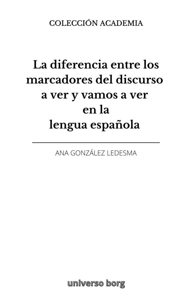 Diferencia entre los marcadores del discurso 'a ver' y 'vamos a ver' en la lengua española