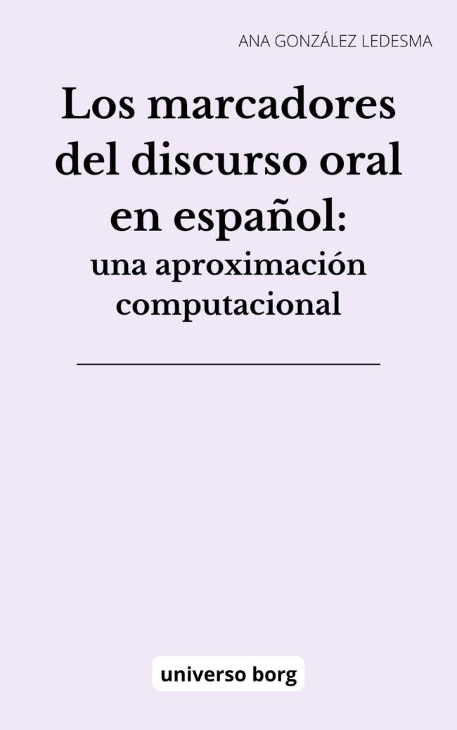 Los marcadores del discurso oral en el español: una aproximación computacional