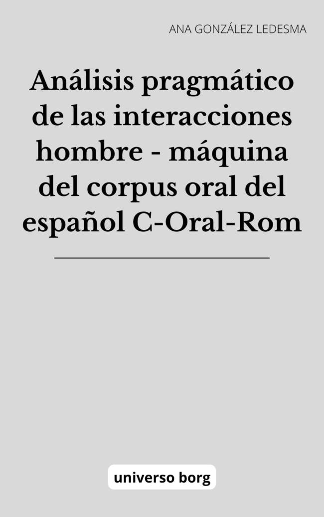 Análisis pragmático de las interacciones hombre-máquina en el corpus oral del español CORAL-ROM