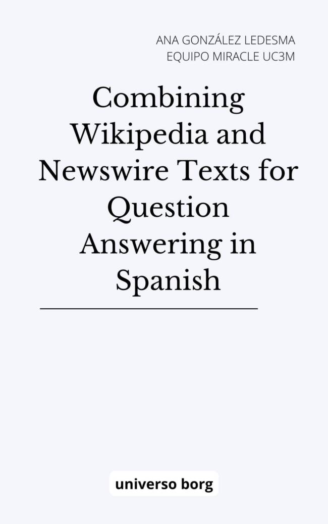 Combining Wikipedia and Newswire Texts for Question Answering in Spanish