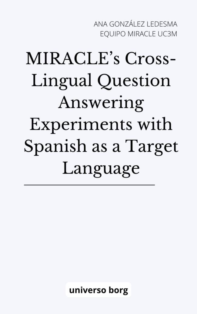 MIRACLE’s Cross-Lingual Question Answering Experiments with Spanish as a Target Language