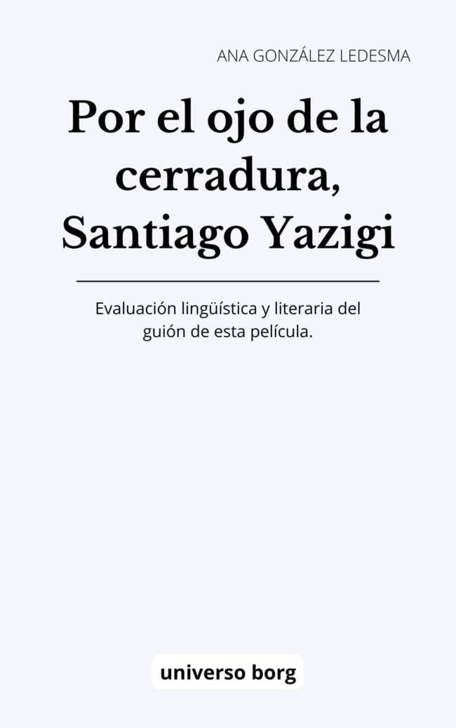 Evaluación del guión Por el ojo de la cerradura, Santiago Yazigi