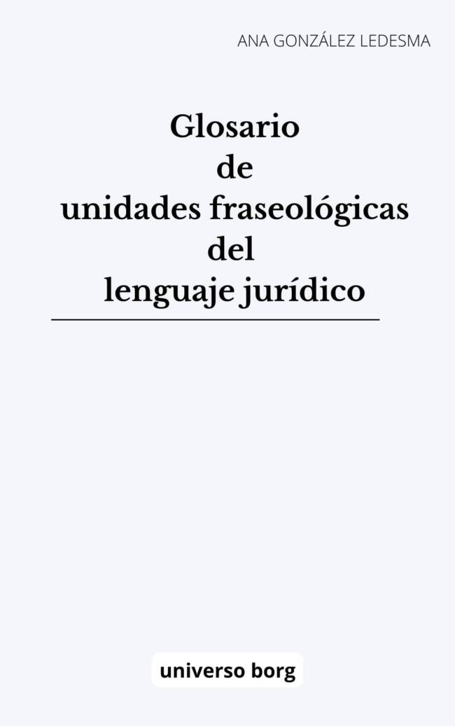 Glosario de unidades fraseológicas del lenguaje jurídico